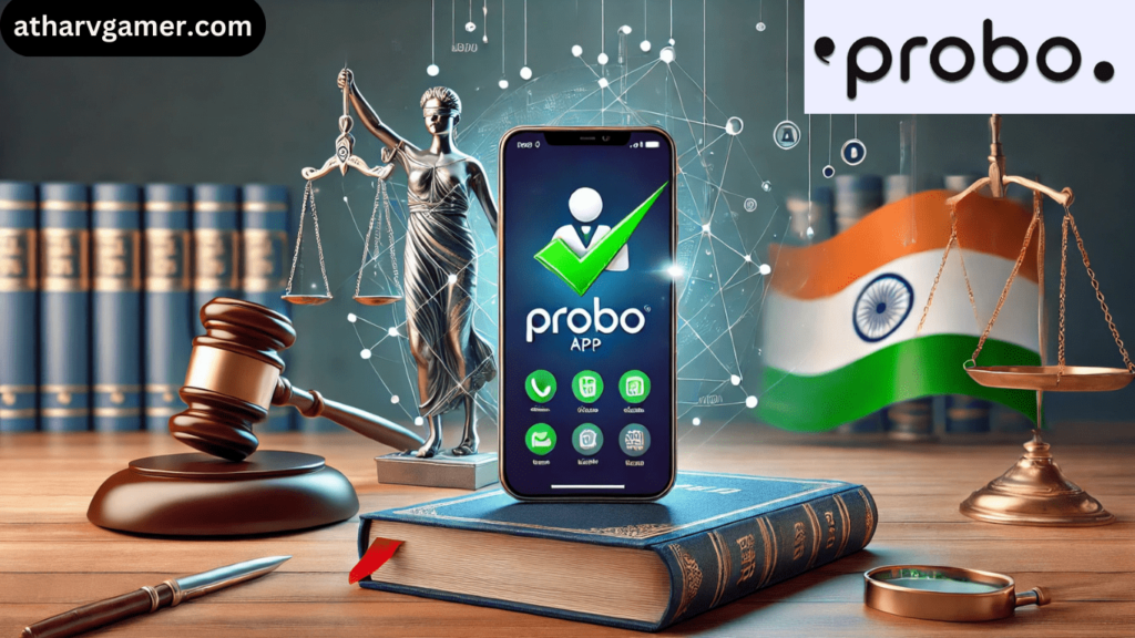 Probo App Legal या Illegal? पूरी जानकारी हिंदी में! Probo App Legal या Illegal? पूरी जानकारी हिंदी में!