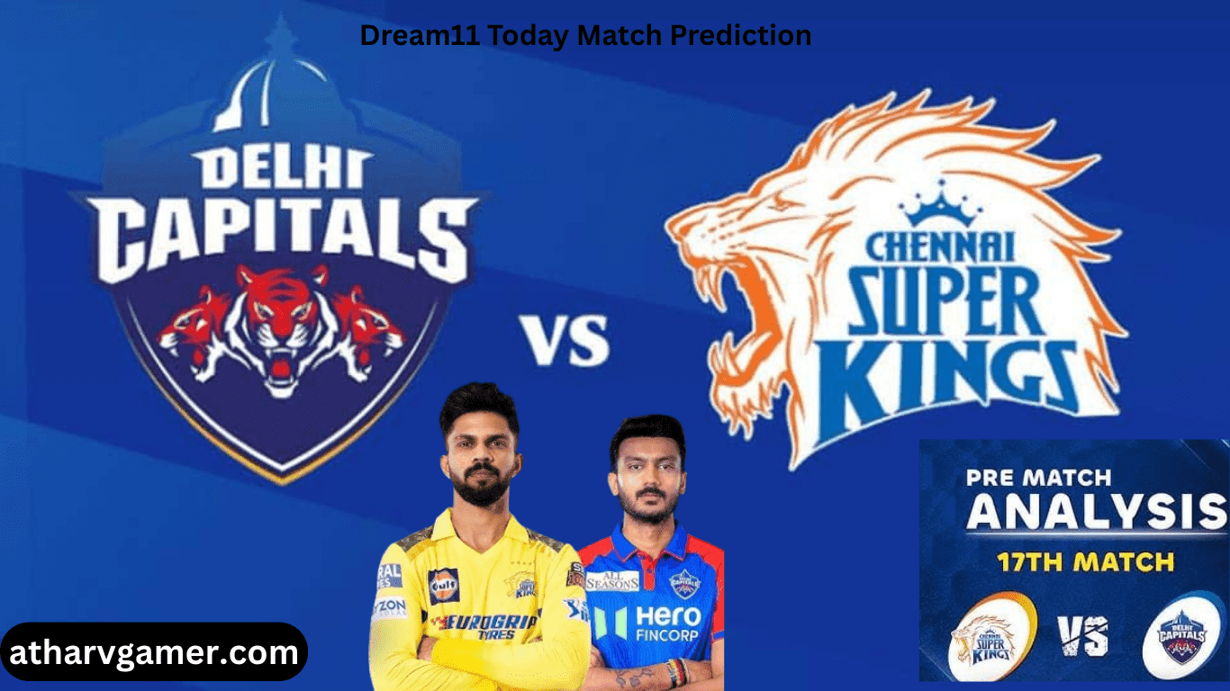 Dream11 Today Match Prediction CHE vs DC 2025: आज के मुकाबले की बेस्ट टीम और टिप्स!